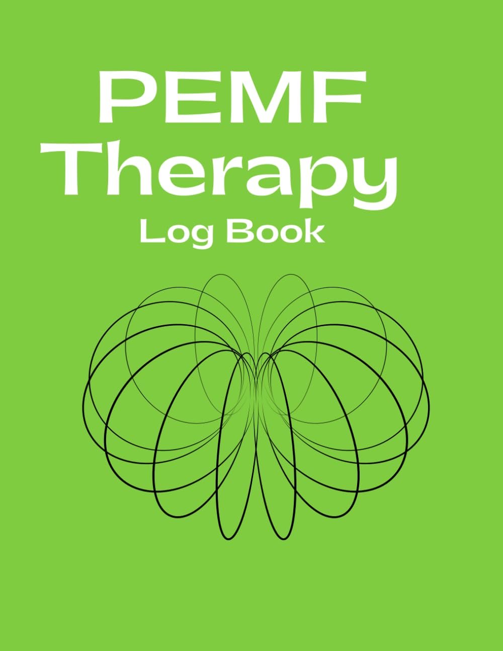 PEMF Therapy Log Book: Daily PEMF Sessions, Mood, Stress, Energy, and Water Tracking. Improvements Being Made from session to session and day to day